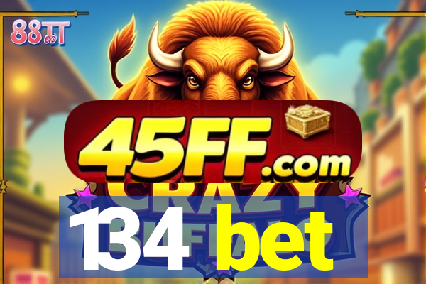 134 bet